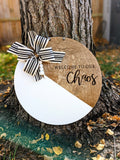 Welcome To Our Chaos Door Hanger