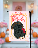 Give Thanks Turkey Garden Flag