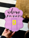 Welcome Friends Printed Attachment