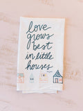 Love Grows Best Flour Sack Towel