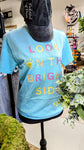 Look On the Bright Side Tee