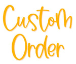 Custom Order