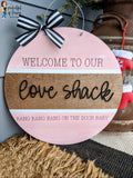 Welcome To Our Love Shack Door Hanger