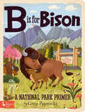 B is for Bison: A National Parks Alphabet Book