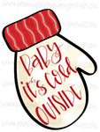 Baby It’s Cold Outside Mitten Blank